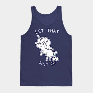 Let That Shit Go Unicorn Tank Top